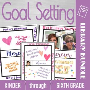 K-6 LIBRARY GOAL SETTINGS ACTIVITIES & SHEETS